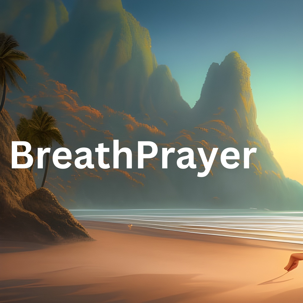 A picture of a beach with the words Breath Prayer on it